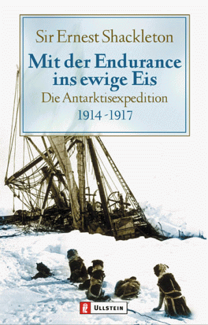 Imagen de archivo de Mit der Endurance ins ewige Eis. Die Antarktisexpedition 1914 - 1917. a la venta por Steamhead Records & Books