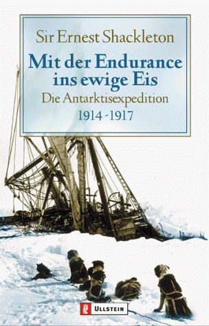 Stock image for Mit der Endurance ins ewige Eis. Die Antarktisexpedition 1914 - 1917. for sale by Steamhead Records & Books