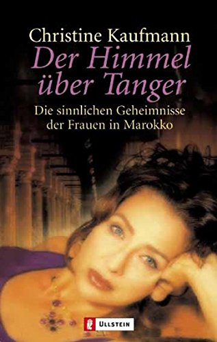 Stock image for Der Himmel ber Tanger: Die sinnlichen Geheimnisse der Frauen in Marokko for sale by medimops