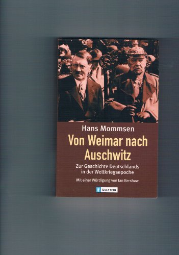 Von Weimar nach Auschwitz: Zur Geschichte Deutschlands in der Weltkriegsepoche - Mommsen, Hans