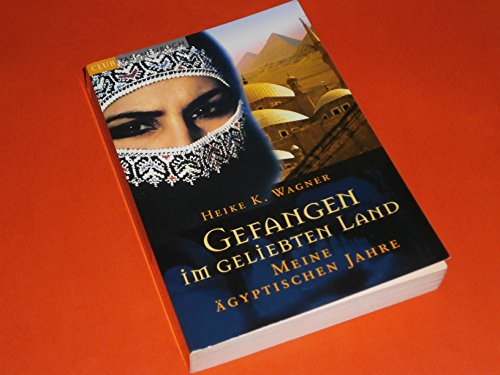 9783548363165: Gefangen im geliebten Land: Meine ägyptischen Jahre