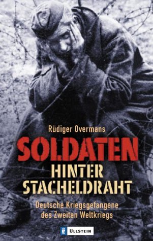 Beispielbild fr Soldaten hinter Stacheldraht: Deutsche Kriegsgefangene des Zweiten Weltkriegs zum Verkauf von medimops