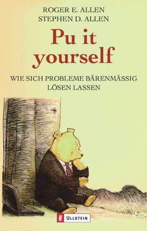 Pu it yourself. Wie sich Probleme bÃ¤renmÃ¤ÃŸig lÃ¶sen lassen. (9783548363356) by Allen, Roger E.; Allen, Stephen D.