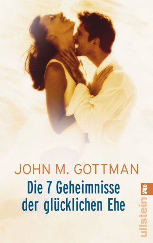 Die 7 Geheimnisse der glücklichen Ehe - John M. Gottman