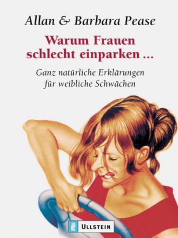 Beispielbild fr Warum Frauen schlecht einparken - ganz natrliche Erklrungen fr weibliche Schwchen zum Verkauf von 3 Mile Island