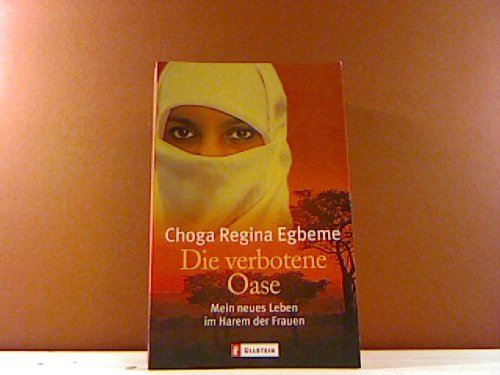 Beispielbild fr Die verbotene Oase (Gebundene Ausgabe) von Choga Regina Egbeme (Autor) zum Verkauf von Nietzsche-Buchhandlung OHG