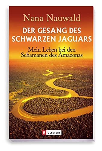 Stock image for Der Gesang des schwarzen Jaguars: Mein Leben bei den Schamanen des Amazonas for sale by medimops