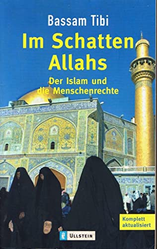 Im Schatten Allahs: Der Islam und die Menschenrechte - Tibi, Bassam