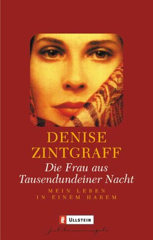 Beispielbild fr Die Frau aus 1001 Nacht. Jubil�umsausgabe. Mein Leben in einem Harem. zum Verkauf von Wonder Book