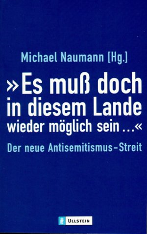 Stock image for Es muss doch in diesem Lande wieder mglich sein.: Der neue Antisemitismus-Streit for sale by medimops