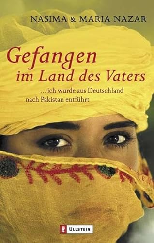 Imagen de archivo de Gefangen im Land des Vaters: . ich wurde aus Deutschland nach Pakistan entführt Nazar, Nasima and Nazar, Maria a la venta por tomsshop.eu