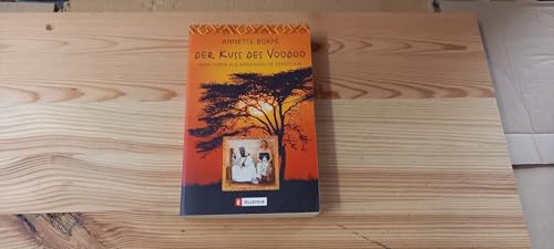 Imagen de archivo de Der Kuss des Voodoo : mein Leben als afrikanische Prinzessin. Annette Bokp. [In Zusammenarbeit mit Peter Hilliges] / Ullstein ; 36489 a la venta por Versandantiquariat Schfer