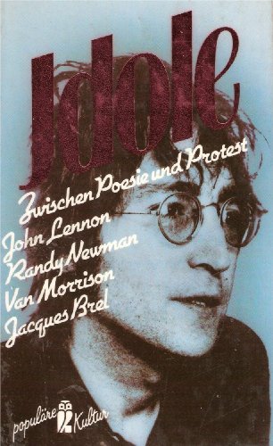 Stock image for IDOLE 2. Zwischen Poesie und Protest. John Lennon - Van Morrison - Randy Newman; Jacques Brel for sale by German Book Center N.A. Inc.
