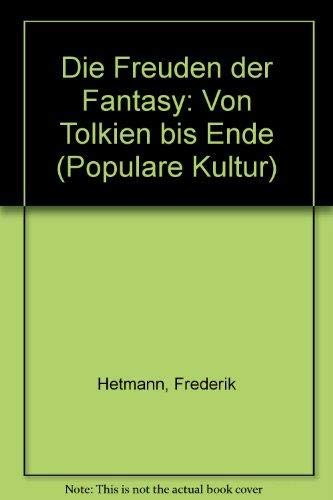 Stock image for Die Freuden der Fantasy : von Tolkien bis Ende. Ullstein-Buch ; 36506 : populre Kultur for sale by Versandantiquariat Lenze,  Renate Lenze