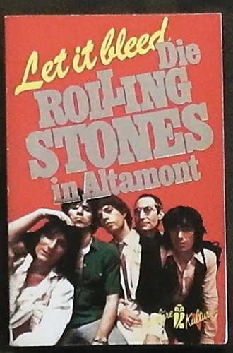 Stock image for Let it bleed. Die Rolling Stones in Altamont. Berichte und Fotos. ( Populre Kultur). for sale by medimops