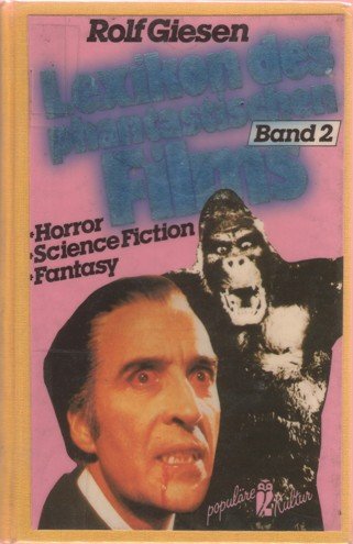 Stock image for Lexikon des phantastischen Films II. Horror, Science Fiction, Fantasy ( Populre Kultur). for sale by medimops
