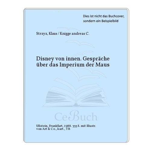 Disney von Innen: Gespräche über das Imperium der Maus. - Strzyz, Klaus und Andreas C. Knigge