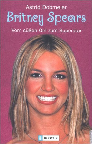 Beispielbild fr Britney Spears: Vom sen Girl zum Superstar zum Verkauf von medimops