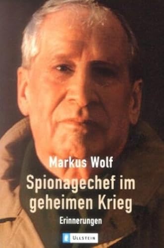 Spionagechef im geheimen Krieg Erinnerungen - Wolf, Markus