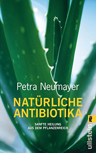 Beispielbild fr Natrlich Antibiotika: Sanfte Heilung aus dem Pflanzenreich zum Verkauf von medimops