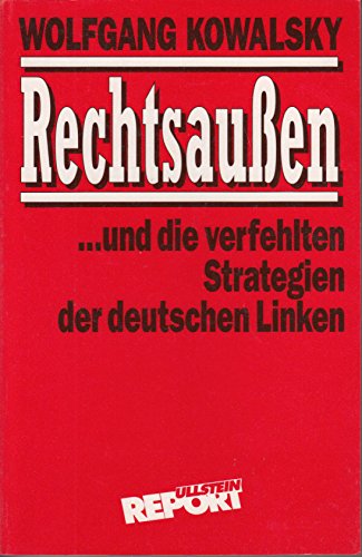 Beispielbild fr Rechtsauen und die verfehlten Strategien der deutschen Linken : (Ullstein Report) zum Verkauf von Bernhard Kiewel Rare Books