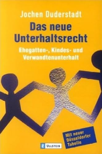 Das neue Unterhaltsrecht: Ehegatten-, Kindes- und Verwandtenunterhalt. Mit neuer Düsseldorfer Tabelle - Duderstadt, Jochen