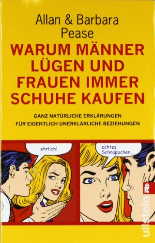 Beispielbild fr Warum Männer lügen und Frauen immer Schuhe kaufen: Ganz natürliche Erklärungen für eigentlich unerklärliche Beziehungen1. Mai 2004 von Allan & Barbara Pease zum Verkauf von Nietzsche-Buchhandlung OHG