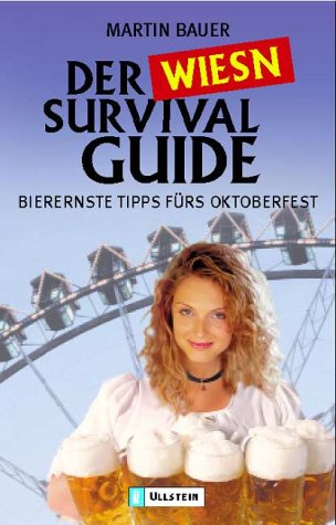Beispielbild fr Der Wiesn Survival Guide.: Bierernste Tipps frs Oktoberfest. zum Verkauf von Der Bcher-Br