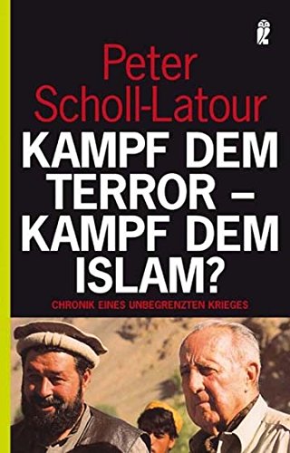 Stock image for Kampf dem Terror - Kampf dem Islam?: Chronik eines unbegrenzten Krieges (Taschenbuch) von Peter Scholl-Latour (Autor) for sale by Nietzsche-Buchhandlung OHG
