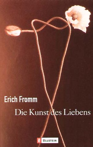 Die Kunst des Liebens - Erich Fromm