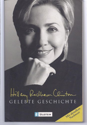 Stock image for Gelebte Geschichte (Ullstein Sachbuch) Clinton, Hillary Rodham for sale by tomsshop.eu