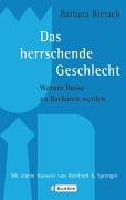 Beispielbild fr Das herrschende Geschlecht: Warum Bosse zu Barbaren werden zum Verkauf von Kultgut