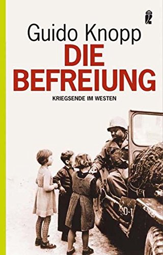 Imagen de archivo de Die Befreiung . Kriegsende im Westen a la venta por Der Bcher-Br