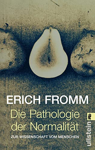 Die Pathologie der NormalitÃ¤t: Zur Wissenschaft vom Menschen (9783548367781) by Fromm, Erich