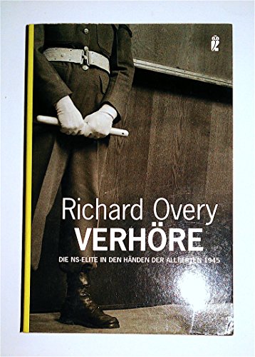 Verhöre: Die NS-Elite in den Händen der Alliierten 1945 - Overy, Richard