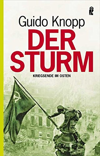 Der Sturm: Kriegsende im Osten