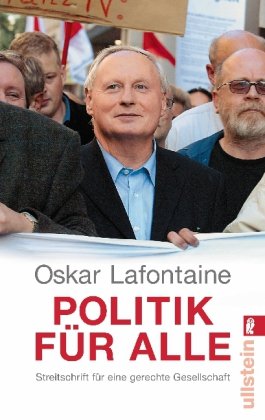 Politik für alle: Streitschrift für eine gerechte Gesellschaft - Oskar Lafontaine