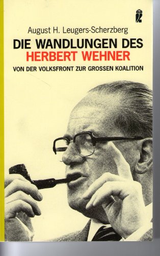 Beispielbild fr Die Wandlungen des Herbert Wehner: Von der Volksfront zur gro en Koalition; zum Verkauf von WorldofBooks
