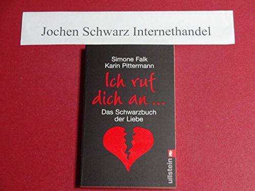 Beispielbild fr Ich ruf dich an.: Das Schwarzbuch der Liebe (Ullstein Sachbuch) zum Verkauf von Gabis Bcherlager