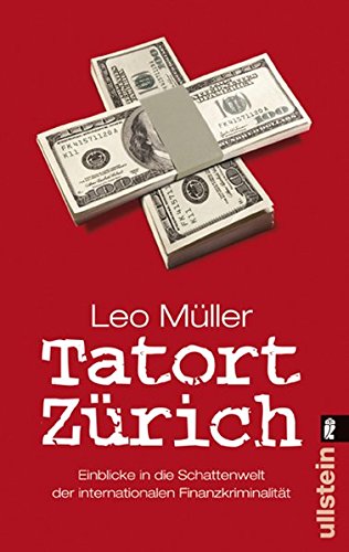 Stock image for Tatort Zrich: Einblicke in die Schattenwelt der internationalen Finanzkriminalitt for sale by medimops
