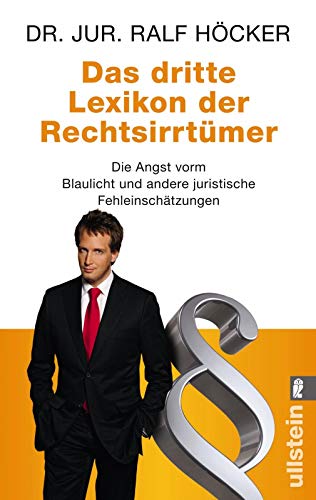 Stock image for Das dritte Lexikon der Rechtsirrtümer: Die Angst vorm Blaulicht und andere ju. for sale by Nietzsche-Buchhandlung OHG