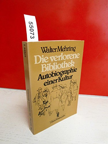 Die verlorene Bibliothek. Autobiographie einer Kultur. - Mehring, Walter