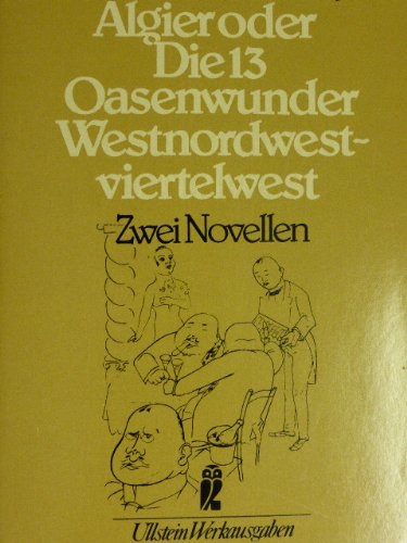 9783548370323: Algier oder die 13 Oasenwunder /Westnordwestviertelwest. Zwei Novellen