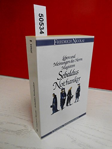 Stock image for Leben und Meinungen des Herrn Magisters Sebaldus Nothanker. for sale by medimops