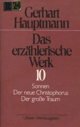 9783548371405: Das erzhlerische Werk 10. Sonnen / Der neue Christophorus / Der groe Traum.