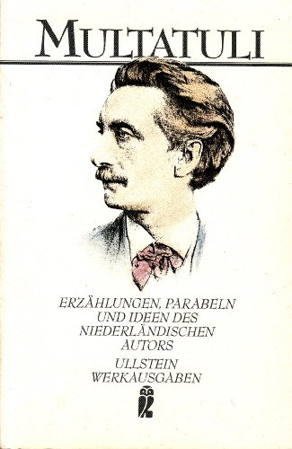 Erzählungen, Parabeln und Ideen des Niederländischen Autors. (Nr. 37146) Ullstein Werksausgaben - Dekker, Eduard Douwes