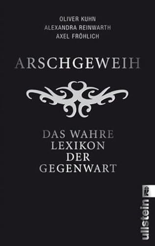 Stock image for Arschgeweih. Das wahre Lexikon der Gegenwart. for sale by Der Bcher-Br