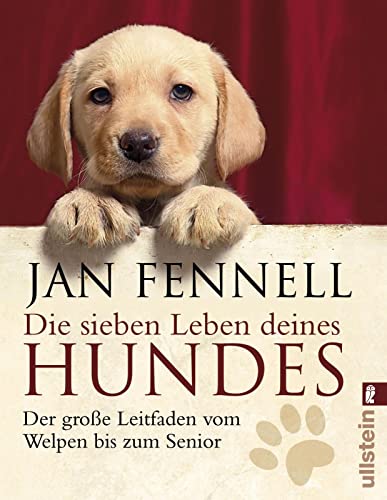 Stock image for Die sieben Leben deines Hundes: Der groe Leitfaden vom Welpen bis zum Senior for sale by medimops