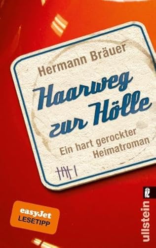 Haarweg zur Hölle : Ein hart gerockter Heimatroman. Ullstein ; 37261 - Bräuer, Hermann