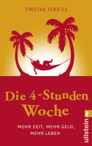 Beispielbild fr Die 4-Stunden-Woche: Mehr Zeit, mehr Geld, mehr Leben zum Verkauf von medimops